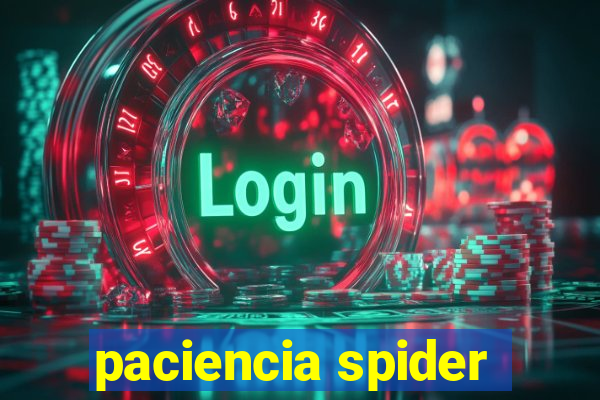 paciencia spider